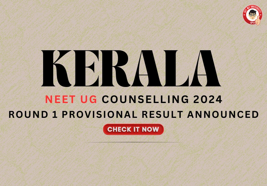 Kerala NEET UG Counselling 2024: Round 1 Result Announced